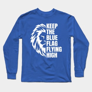 Keep The Blue Flag Flying High Long Sleeve T-Shirt